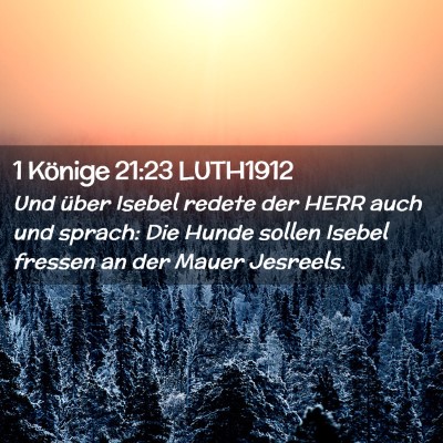 Picture 02 - 1 Könige 21:23 LUTH1912 - Und über Isebel redete der HERR auch und sprach: - Bible Verse Picture