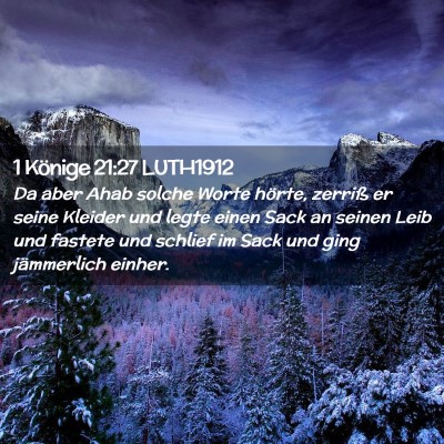 Picture 02 - 1 Könige 21:27 LUTH1912 - Da aber Ahab solche Worte hörte, zerriß er - Bible Verse Picture