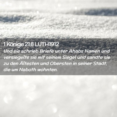 Picture 02 - 1 Könige 21:8 LUTH1912 - Und sie schrieb Briefe unter Ahabs Namen und - Bible Verse Picture