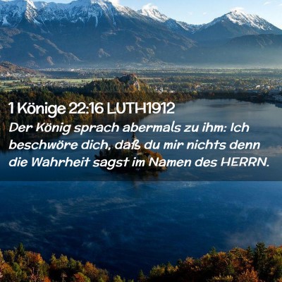 Picture 02 - 1 Könige 22:16 LUTH1912 - Der König sprach abermals zu ihm: Ich beschwöre - Bible Verse Picture
