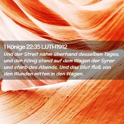 Picture 02 - 1 Könige 22:35 LUTH1912 - Und der Streit nahm überhand desselben Tages, - Bible Verse Picture
