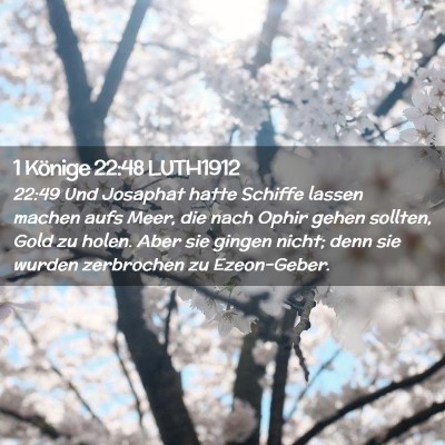 Picture 02 - 1 Könige 22:48 LUTH1912 - 22:49 Und Josaphat hatte Schiffe lassen machen - Bible Verse Picture