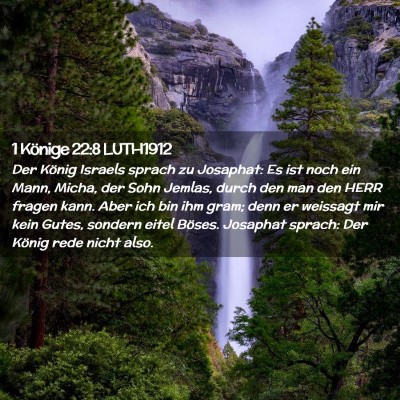 Picture 02 - 1 Könige 22:8 LUTH1912 - Der König Israels sprach zu Josaphat: Es ist - Bible Verse Picture