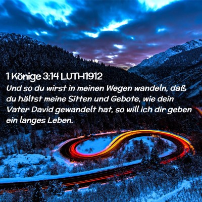 Picture 02 - 1 Könige 3:14 LUTH1912 - Und so du wirst in meinen Wegen wandeln, daß du - Bible Verse Picture