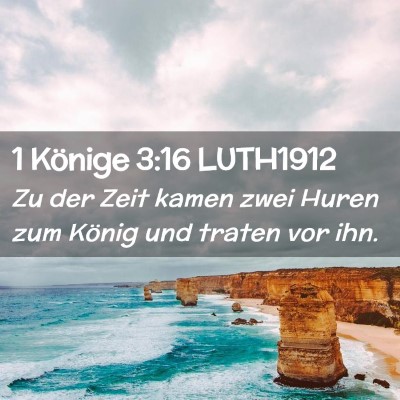 Picture 02 - 1 Könige 3:16 LUTH1912 - Zu der Zeit kamen zwei Huren zum König und - Bible Verse Picture