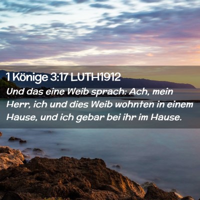 Picture 02 - 1 Könige 3:17 LUTH1912 - Und das eine Weib sprach: Ach, mein Herr, ich und - Bible Verse Picture
