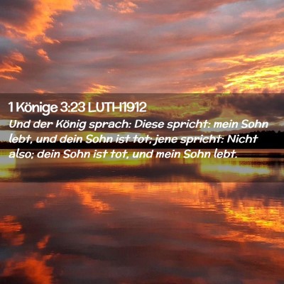 Picture 02 - 1 Könige 3:23 LUTH1912 - Und der König sprach: Diese spricht: mein Sohn - Bible Verse Picture