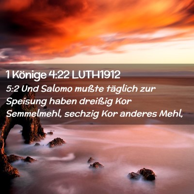 Picture 02 - 1 Könige 4:22 LUTH1912 - 5:2 Und Salomo mußte täglich zur Speisung haben - Bible Verse Picture