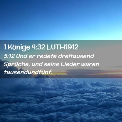 Picture 02 - 1 Könige 4:32 LUTH1912 - 5:12 Und er redete dreitausend Sprüche, und - Bible Verse Picture