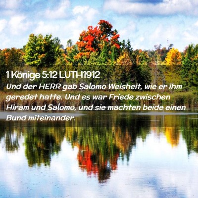 Picture 02 - 1 Könige 5:12 LUTH1912 - Und der HERR gab Salomo Weisheit, wie er ihm - Bible Verse Picture