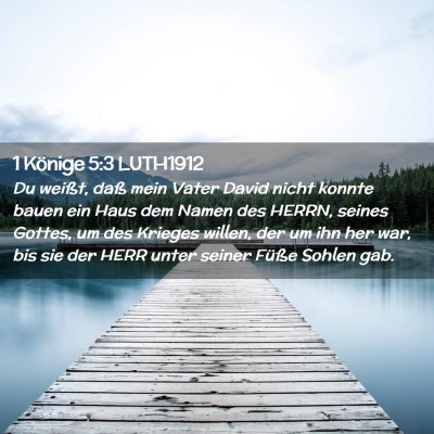 Picture 02 - 1 Könige 5:3 LUTH1912 - Du weißt, daß mein Vater David nicht konnte - Bible Verse Picture