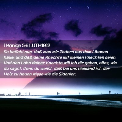 Picture 02 - 1 Könige 5:6 LUTH1912 - So befiehl nun, daß man mir Zedern aus dem - Bible Verse Picture