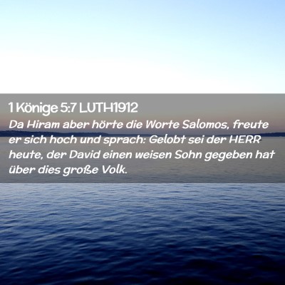 Picture 02 - 1 Könige 5:7 LUTH1912 - Da Hiram aber hörte die Worte Salomos, freute er - Bible Verse Picture
