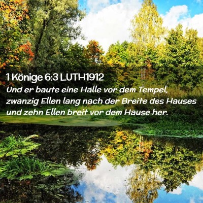 Picture 02 - 1 Könige 6:3 LUTH1912 - Und er baute eine Halle vor dem Tempel, zwanzig - Bible Verse Picture
