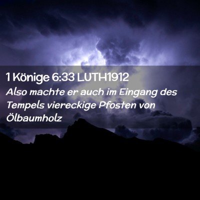 Picture 02 - 1 Könige 6:33 LUTH1912 - Also machte er auch im Eingang des Tempels - Bible Verse Picture