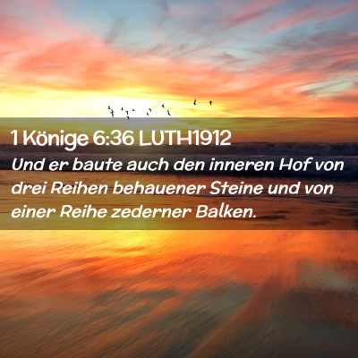 Picture 02 - 1 Könige 6:36 LUTH1912 - Und er baute auch den inneren Hof von drei Reihen - Bible Verse Picture