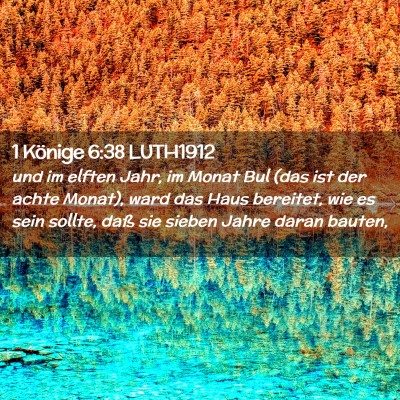 Picture 02 - 1 Könige 6:38 LUTH1912 - und im elften Jahr, im Monat Bul (das ist der - Bible Verse Picture