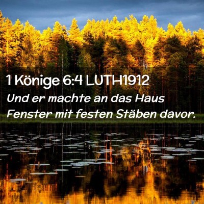 Picture 02 - 1 Könige 6:4 LUTH1912 - Und er machte an das Haus Fenster mit festen - Bible Verse Picture