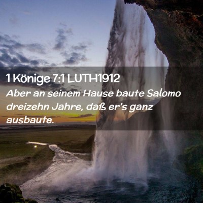 Picture 02 - 1 Könige 7:1 LUTH1912 - Aber an seinem Hause baute Salomo dreizehn Jahre, - Bible Verse Picture