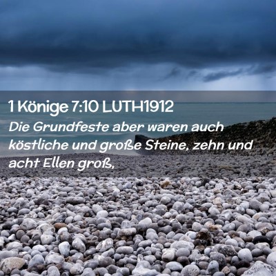 Picture 02 - 1 Könige 7:10 LUTH1912 - Die Grundfeste aber waren auch köstliche und - Bible Verse Picture