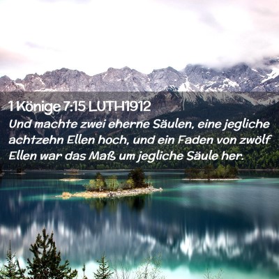 Picture 02 - 1 Könige 7:15 LUTH1912 - Und machte zwei eherne Säulen, eine jegliche - Bible Verse Picture