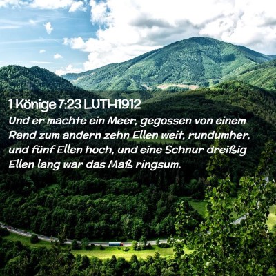 Picture 02 - 1 Könige 7:23 LUTH1912 - Und er machte ein Meer, gegossen von einem Rand - Bible Verse Picture