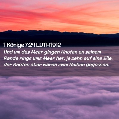 Picture 02 - 1 Könige 7:24 LUTH1912 - Und um das Meer gingen Knoten an seinem Rande - Bible Verse Picture