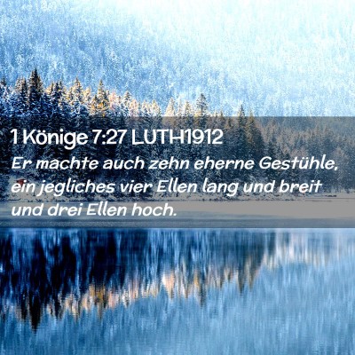 Picture 02 - 1 Könige 7:27 LUTH1912 - Er machte auch zehn eherne Gestühle, ein - Bible Verse Picture