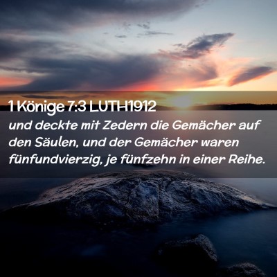 Picture 02 - 1 Könige 7:3 LUTH1912 - und deckte mit Zedern die Gemächer auf den - Bible Verse Picture