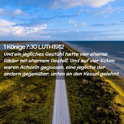 Picture 02 - 1 Könige 7:30 LUTH1912 - Und ein jegliches Gestühl hatte vier eherne - Bible Verse Picture