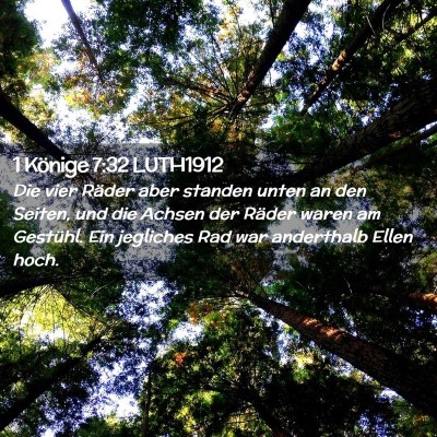 Picture 02 - 1 Könige 7:32 LUTH1912 - Die vier Räder aber standen unten an den Seiten, - Bible Verse Picture