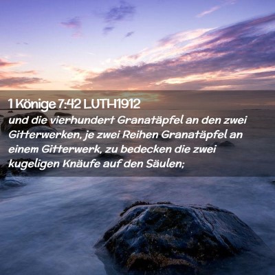 Picture 02 - 1 Könige 7:42 LUTH1912 - und die vierhundert Granatäpfel an den zwei - Bible Verse Picture