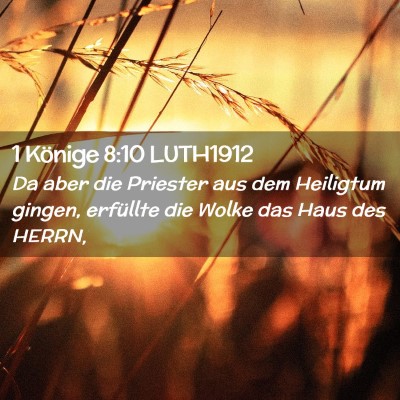Picture 02 - 1 Könige 8:10 LUTH1912 - Da aber die Priester aus dem Heiligtum gingen, - Bible Verse Picture