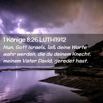 Picture 02 - 1 Könige 8:26 LUTH1912 - Nun, Gott Israels, laß deine Worte wahr werden, - Bible Verse Picture