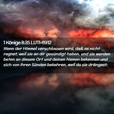 Picture 02 - 1 Könige 8:35 LUTH1912 - Wenn der Himmel verschlossen wird, daß es nicht - Bible Verse Picture