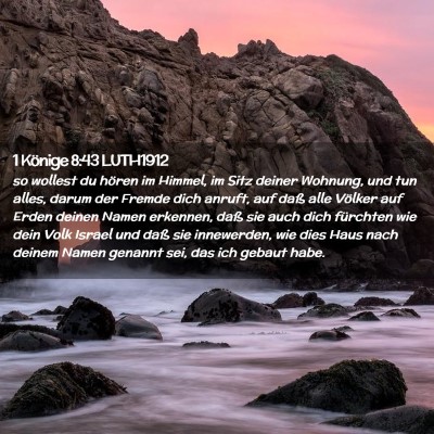 Picture 02 - 1 Könige 8:43 LUTH1912 - so wollest du hören im Himmel, im Sitz deiner - Bible Verse Picture