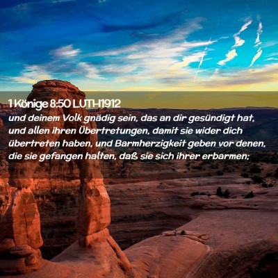 Picture 02 - 1 Könige 8:50 LUTH1912 - und deinem Volk gnädig sein, das an dir - Bible Verse Picture