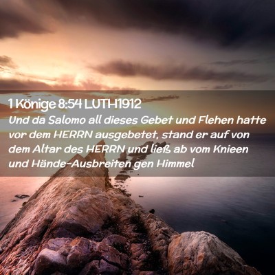 Picture 02 - 1 Könige 8:54 LUTH1912 - Und da Salomo all dieses Gebet und Flehen hatte - Bible Verse Picture
