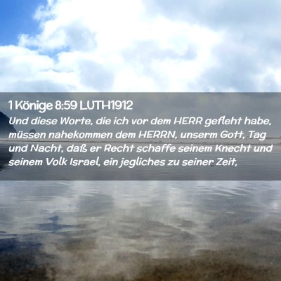 Picture 02 - 1 Könige 8:59 LUTH1912 - Und diese Worte, die ich vor dem HERR gefleht - Bible Verse Picture