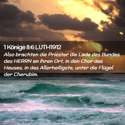 Picture 02 - 1 Könige 8:6 LUTH1912 - Also brachten die Priester die Lade des Bundes - Bible Verse Picture