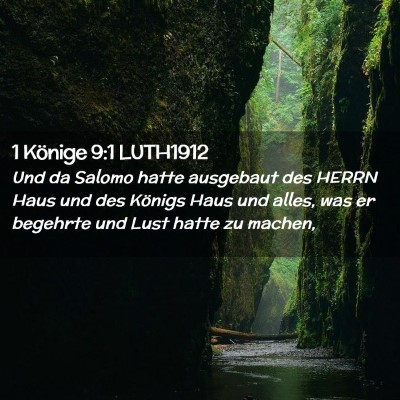 Picture 02 - 1 Könige 9:1 LUTH1912 - Und da Salomo hatte ausgebaut des HERRN Haus und - Bible Verse Picture