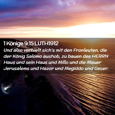 Picture 02 - 1 Könige 9:15 LUTH1912 - Und also verhielt sich's mit den Fronleuten, die - Bible Verse Picture
