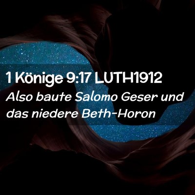 Picture 02 - 1 Könige 9:17 LUTH1912 - Also baute Salomo Geser und das niedere - Bible Verse Picture