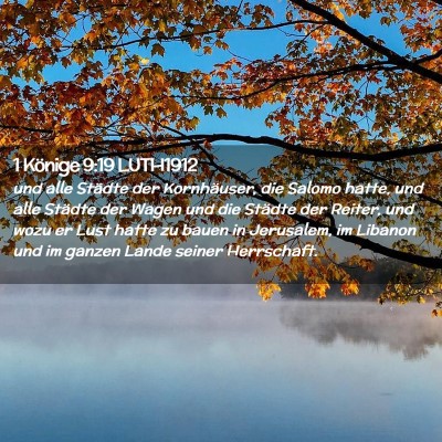 Picture 02 - 1 Könige 9:19 LUTH1912 - und alle Städte der Kornhäuser, die Salomo - Bible Verse Picture
