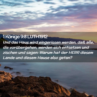 Picture 02 - 1 Könige 9:8 LUTH1912 - Und das Haus wird eingerissen werden, daß alle, - Bible Verse Picture