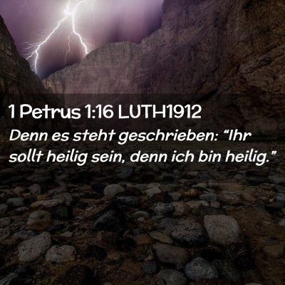 Picture 02 - 1 Petrus 1:16 LUTH1912 - Denn es steht geschrieben: “Ihr sollt heilig - Bible Verse Picture