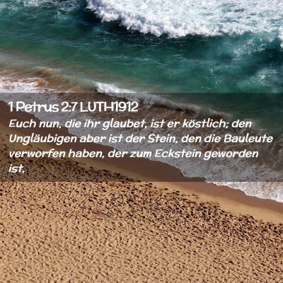 Picture 02 - 1 Petrus 2:7 LUTH1912 - Euch nun, die ihr glaubet, ist er köstlich; den - Bible Verse Picture