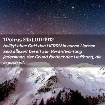 Picture 02 - 1 Petrus 3:15 LUTH1912 - heiligt aber Gott den HERRN in euren Herzen. Seid - Bible Verse Picture