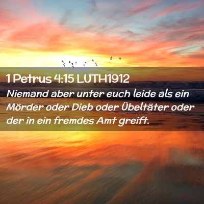 Picture 02 - 1 Petrus 4:15 LUTH1912 - Niemand aber unter euch leide als ein Mörder - Bible Verse Picture
