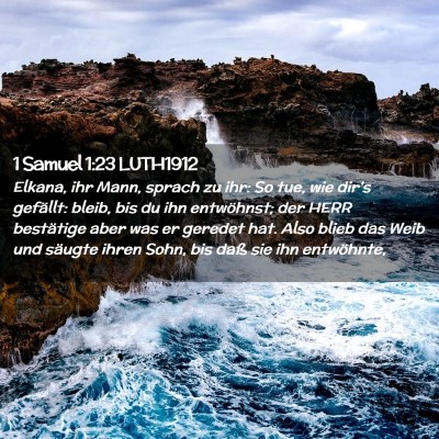 Picture 02 - 1 Samuel 1:23 LUTH1912 - Elkana, ihr Mann, sprach zu ihr: So tue, wie - Bible Verse Picture